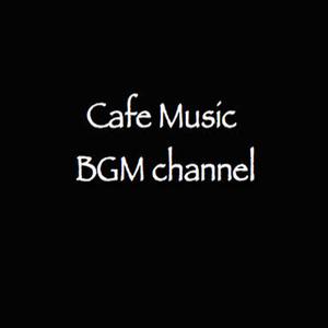 Cafe Music BGM channel